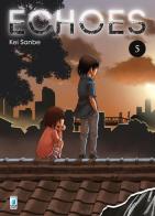 Echoes vol.5 di Kei Sanbe edito da Star Comics