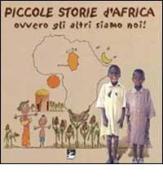Piccole storie d'Africa. Ovvero gli altri siamo noi! di Saverio Fassina edito da EMI
