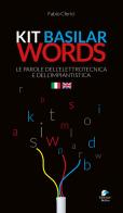 Kit basilar words. Le parole dell'elettrotecnica e dell'impiantistica di Fabio Clerici edito da Editoriale Delfino