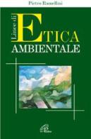 Linee di etica ambientale di Pietro Ramellini edito da Paoline Editoriale Libri