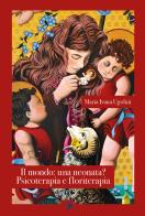 Il mondo: una neonata? Psicoterapia e floriterapia di Maria Ivana Ugolini edito da Youcanprint