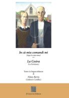 In cà mia comandi mi (dopo la mia miee)-La cesira (La portinara). Teatro in lingua milanese di Umberto Cavallin edito da Il Convivio