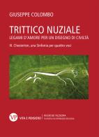 Trittico nuziale. Legami d'amore: per un disegno di civiltà vol.3 di Giuseppe Colombo edito da Vita e Pensiero