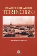 Torino 1880. Racconto di una città di Edmondo De Amicis edito da Il Quadrante