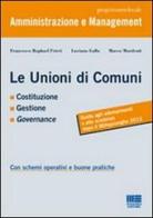 Le unioni di comuni di Francesco R. Frieri, Luciano Gallo, Marco Mordenti edito da Maggioli Editore