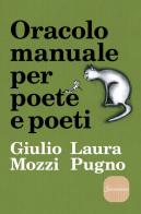 Oracolo manuale per poete e poeti di Giulio Mozzi, Laura Pugno edito da Sonzogno