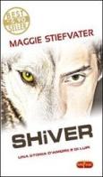 Shiver di Maggie Stiefvater edito da RL Libri