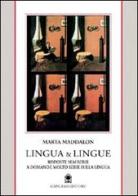 Lingua & lingue. Risposte semiserie a domande molto serie sulla lingua italiana di Marta Maddalon edito da Gangemi Editore