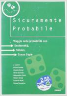 Sicuramente probabile. Viaggio nella probabilità con Dostoevskij, Tolkien, Conan Doyle. Catalogo della mostra (2005) edito da Itaca (Castel Bolognese)