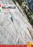 Val di Mello. Arrampicate Trad e sportive nella culla del freeclimbing italiano. Con App di Niccolò Bartoli edito da Versante Sud