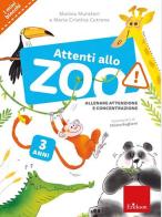 Attenti allo zoo! Allenare attenzione e concentrazione di Monica Muratori, Maria Cristina Cutrone edito da Erickson