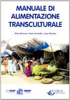 Manuale di alimentazione transculturale di Aldo Morrone, Paola Scardella edito da Editeam