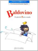 Baldovino. Un piccolo rom a scuola. Ediz. illustrata di Paolo Comentale edito da Edizioni La Meridiana