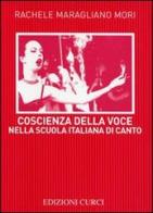 Coscienza della voce nella scuola italiana di canto di Rachele Maragliano Mori edito da Curci