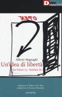 Un' idea di libertà. San Vittore '79-Rebibbia '82 di Alberto Magnaghi edito da DeriveApprodi