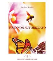 Volo non autorizzato di Patrizia Rinaldi edito da Giuliano Ladolfi Editore
