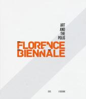 Florence Biennale. Art and the polis. Ediz. italiana e inglese edito da Fausto Lupetti Editore