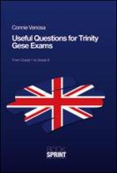 Useful questions for Trinity GESE exams di Connie Venosa edito da Booksprint