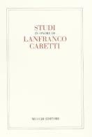 Studi in onore di Lanfranco Caretti edito da Mucchi Editore