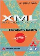 XML per il World Wide Web di Elizabeth Castro edito da Pearson