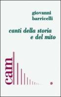 Canti della storia e del mito di Giovanni Barricelli edito da Genesi