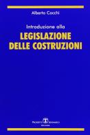 Introduzione alla legislazione delle costruzioni di Alberto Cocchi edito da Esculapio