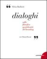 Dialoghi. Sulla filosofica quotidianità del branding di Silvia Barbieri, Chiara Pomati edito da Postmedia Books