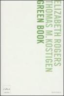 Green book. Guida giornaliera per salvare il pianeta, un passo alla volta di Elisabeth Rogers, Thomas K. Kostigen edito da Codice
