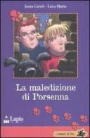 La maledizione di Porsenna di Janna Carioli, Luisa Mattia edito da Lapis