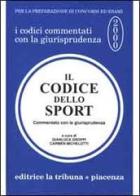 Il codice dello sport. Commentato con la giurisprudenza edito da La Tribuna