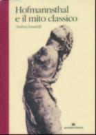 Hofmannsthal e il mito classico di Andrea Landolfi edito da Artemide