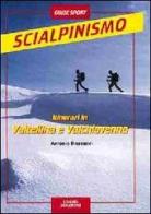 Itinerari di scialpinismo in Valchiavenna e in Valtellina di Antonio Boscacci edito da Lyasis