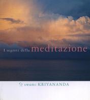 Segreti della meditazione di Kriyananda Swami edito da Ananda Edizioni