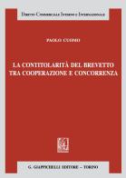 La contitolarità del brevetto tra cooperazione e concorrenza di Paolo Cuomo edito da Giappichelli