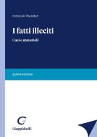 I fatti illeciti. Casi e materiali di Enrico Al Mureden edito da Giappichelli