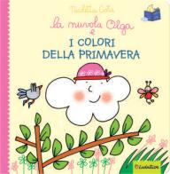 La nuvola Olga e i colori della primavera. Ediz. a colori di Nicoletta Costa edito da Liscianilibri