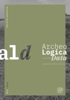 ArcheoLogica Data (2022) vol.2 edito da All'Insegna del Giglio