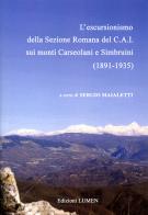 L' escursionismo della Sezione Romana del C.A.I. sui monti Carseolani e Simbruini (1891-1935) edito da Ass. Culturale Lumen