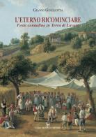 L'eterno ricominciare. Feste contadine in Terra di Lavoro di Gianni Gugliotta edito da Edizioni Pacifico Libri