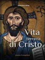 Vita terrena di Cristo di Leonardo Bruni edito da Quinto Evangelista