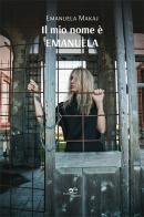 Il mio nome è Emanuela di Emanuela Makaj edito da Europa Edizioni