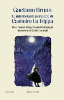 Le mirabolanti peripezie di Casimiro La Trippa di Gaetano Bruno edito da Baldini + Castoldi