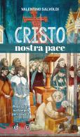 Cristo nostra pace. Meditazione sul Vangelo per l'Avvento di Valentino Salvoldi edito da Velar