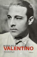 Rodolfo Valentino: Quaderni di Visioni Corte Film Festival di Fernández Cué edito da Ali Ribelli Edizioni
