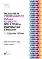 Promuovere l'apprendimento sociale ed emotivo nella scuola dell'infanzia e primaria di Ilaria Grazzani, Valeria Cavioni, Elisabetta Conte edito da Edizioni Junior