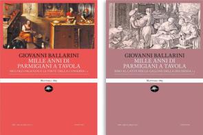 Mille anni di parmigiani a tavola di Giovanni Ballarini edito da Mattioli 1885