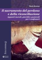 Il sacramento del perdono e della riconciliazione. Appunti morali, giuridici, pastorali per i confessori di Mario Rossino edito da Effatà Editrice