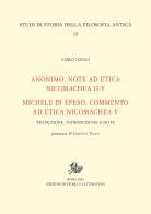 Anonimo, Note ad Etica Nicomachea II-V-Michele di Efeso, Commento ad Etica Nicomachea V di Carlo Natali edito da Edizioni di Storia e Letteratura