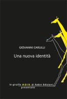Una nuova identità di Giovanni Carulli edito da Robin Edizioni