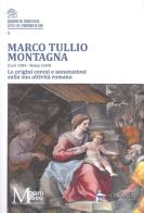 Marco Tullio Montagna (Cori 1584-Roma 1649). Le origini coresi e annotazioni sulla sua attività romana di Alessandra Bartomioli edito da Il Levante